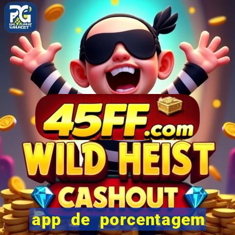 app de porcentagem de jogos slots